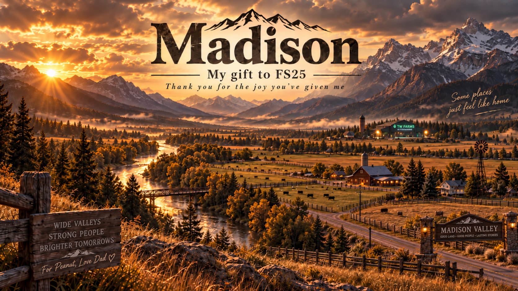 Madison — My gift to FS25: mountain valley sunset, dedicated to Peanut